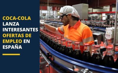 Coca-Cola lanza interesantes ofertas de empleo en Espaa
