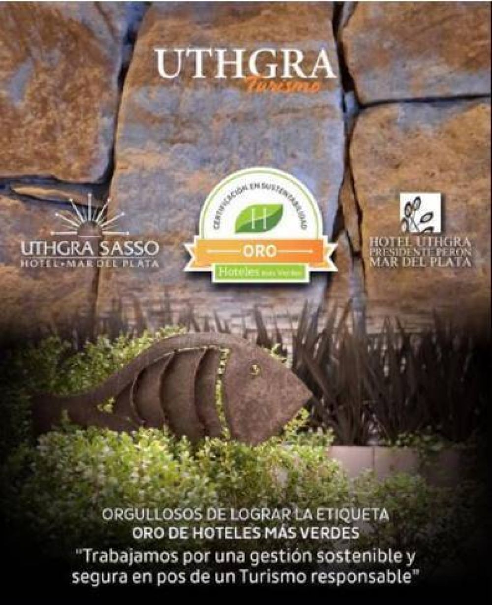 Ecoetiqueta Oro de Hoteles ms Verdes para el Sasso y el Presidente Pern de la UTHGRA