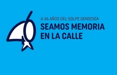 Seamos memoria� Marcha y movilizaci�n a 46 a�os del golpe genocida
