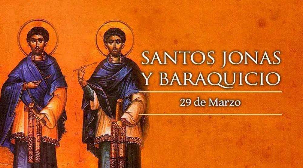 Hoy recordamos a los santos Jon�s y Baraquicio, testigos de Cristo, el �Rey de reyes�