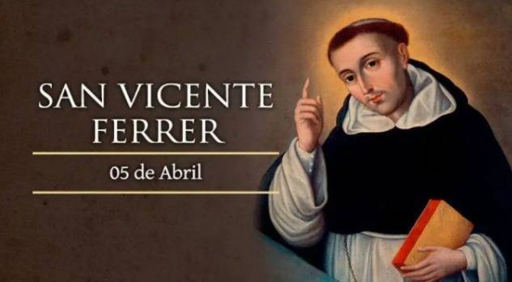 Hoy se celebra a San Vicente Ferrer, quien nos invita a anunciar a Cristo