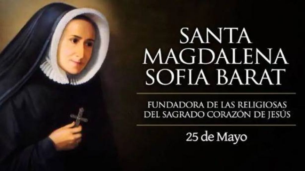 Hoy se celebra a Santa Magdalena Sofa Barat, quien reconstruy un pas gracias al Corazn de Jess