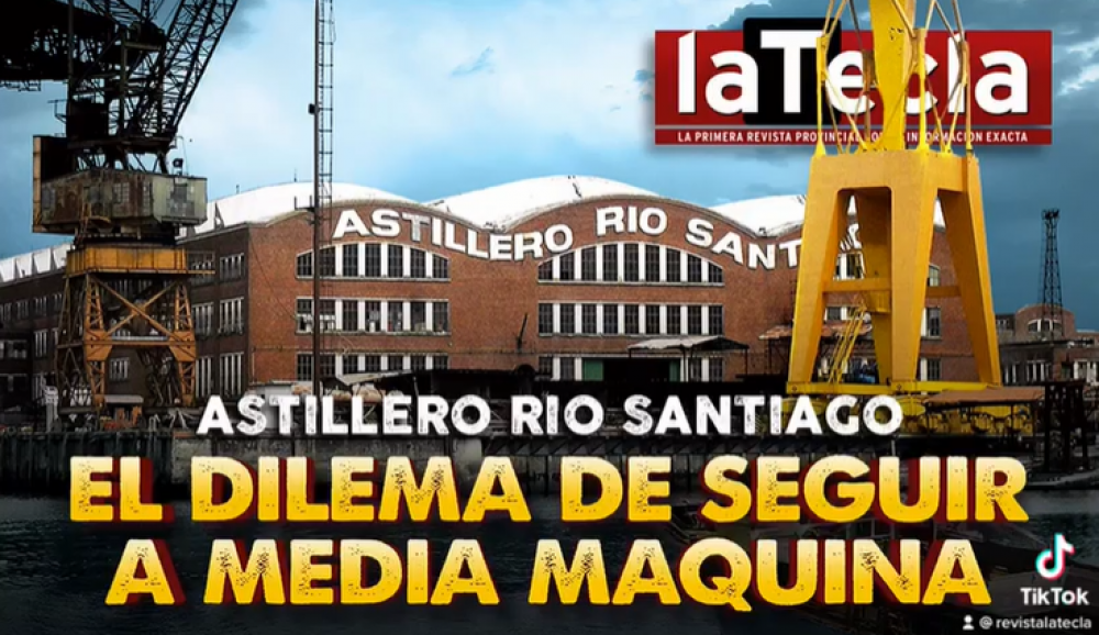 Astillero Río Santiago: El dilema de seguir a media máquina