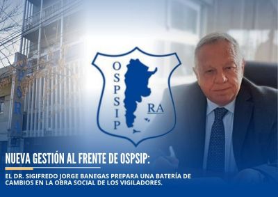 Nueva gestión al frente de OSPSIP: el Dr. Sigifredo Jorge Banegas prepara una batería de cambios en la obra social de los vigiladores