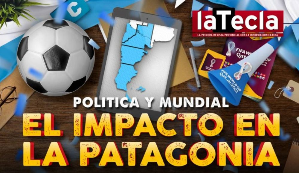 Poltica y Mundial: el impacto en la patagonia