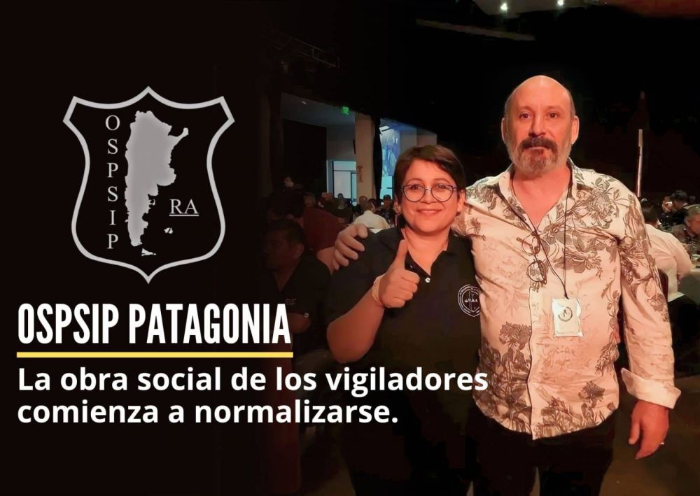 OSPSIP Patagonia: La obra social de los vigiladores comienza a normalizarse