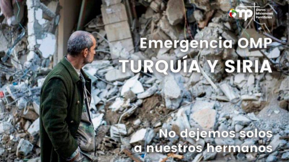 Obras Misionales Pontificias abre un fondo de emergencia para ayudar a Siria y Turqua