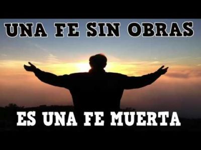 De poco sirve una fe sin acciones