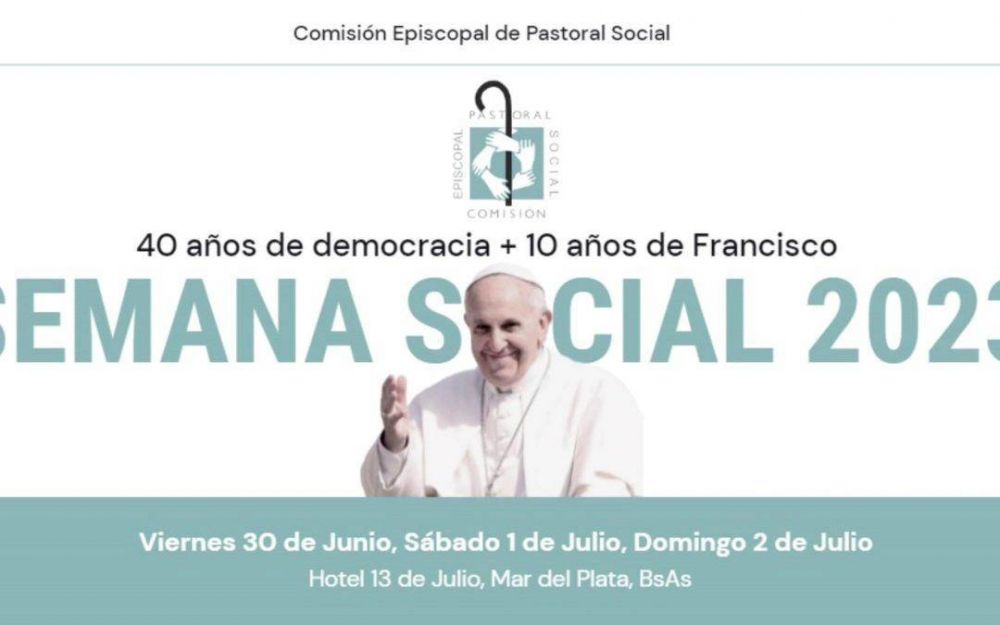 Semana social 2023: 40 aos de Democracia y 10 aos de Francisco