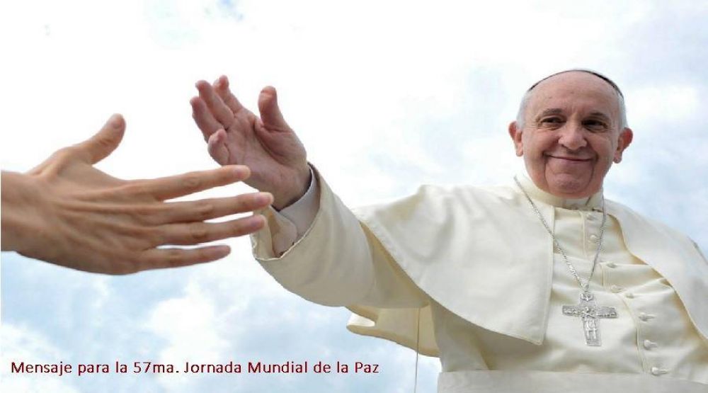 Mensaje del Santo Padre Francisco para la celebracin de la 57ma Jornada Mundial de Paz