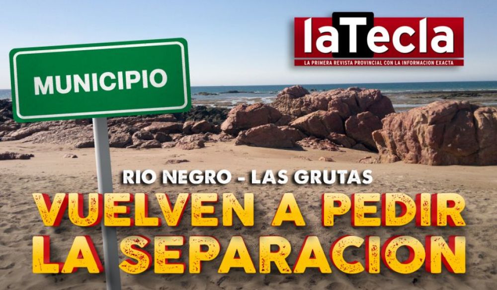 Las Grutas y la pelea por ser municipio