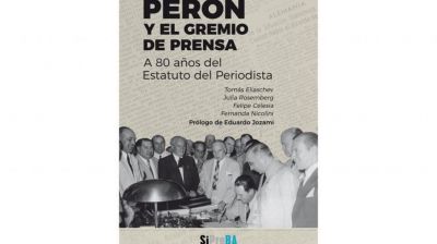 Nuevo libro de SiPreBA analiza el vnculo entre Pern y el gremio de prensa