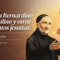 Hoy celebramos a San Bernardino y otros santos jesuitas, apstoles de las periferias