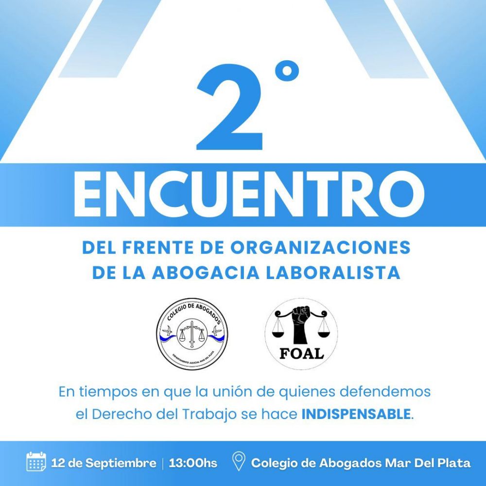 2 Encuentro del Frente de Organizaciones de la Abogaca Laboralista 12 de septiembre - Colegio de Abogados de Mar del Plata