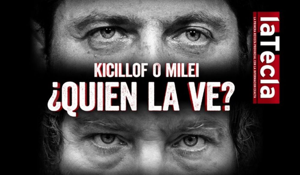 Kicillof y Milei, un ao de balance: quin la ve mejor