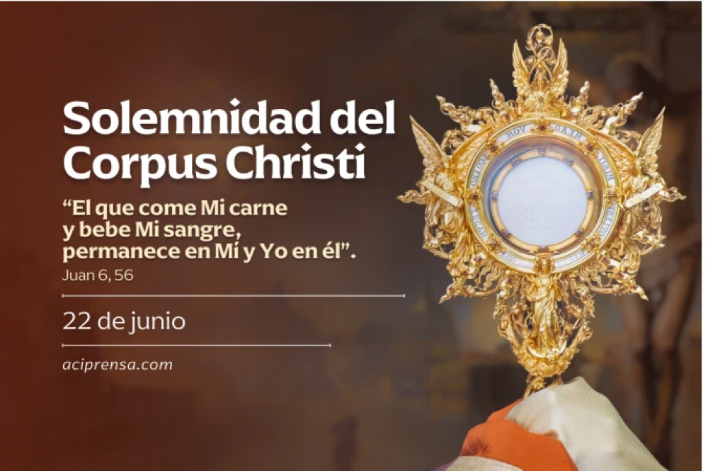 Hoy celebramos la Solemnidad del Cuerpo y la Sangre de Cristo