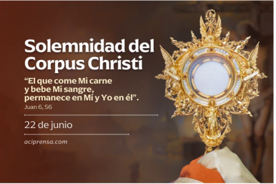 Hoy celebramos la Solemnidad del Cuerpo y la Sangre de Cristo