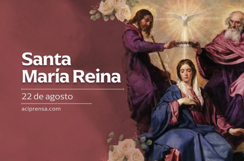 Hoy celebramos a Santa Mara Reina del Cielo y de la tierra, Madre de Cristo Rey