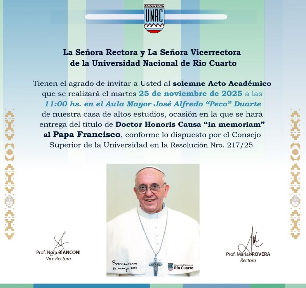 La UNRC otorgar el ttulo de Doctor Honoris Causa in memoriam al Papa Francisco