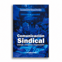 Presentan �Comunicaci�n sindical�, un libro que aborda el di�logo como herramienta de organizaci�n gremial