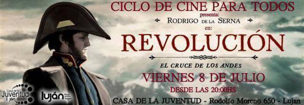 REVOLUCION, EL CRUCE DE LOS ANDES, EL 8 DE JULIO EN LA CASA DE LA JUVENTUD EN LUJ�N
