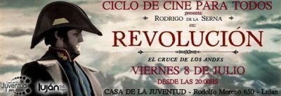 REVOLUCION, EL CRUCE DE LOS ANDES, EL 8 DE JULIO EN LA CASA DE LA JUVENTUD EN LUJ�N