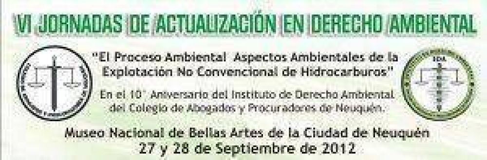 Neuqu�n sede de las VI Jornadas de Actualizaci�n en Derecho Ambiental