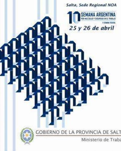 Salta, sede de la Semana Argentina por m�s Salud y Seguridad en el Trabajo