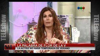 Flor de la V confirm� que no har� teatro en el verano